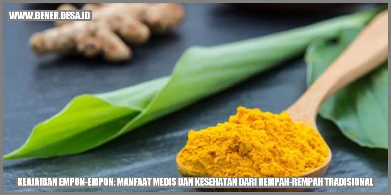 Keajaiban Empon-Empon: Manfaat Medis dan Kesehatan dari Rempah-Rempah Tradisional