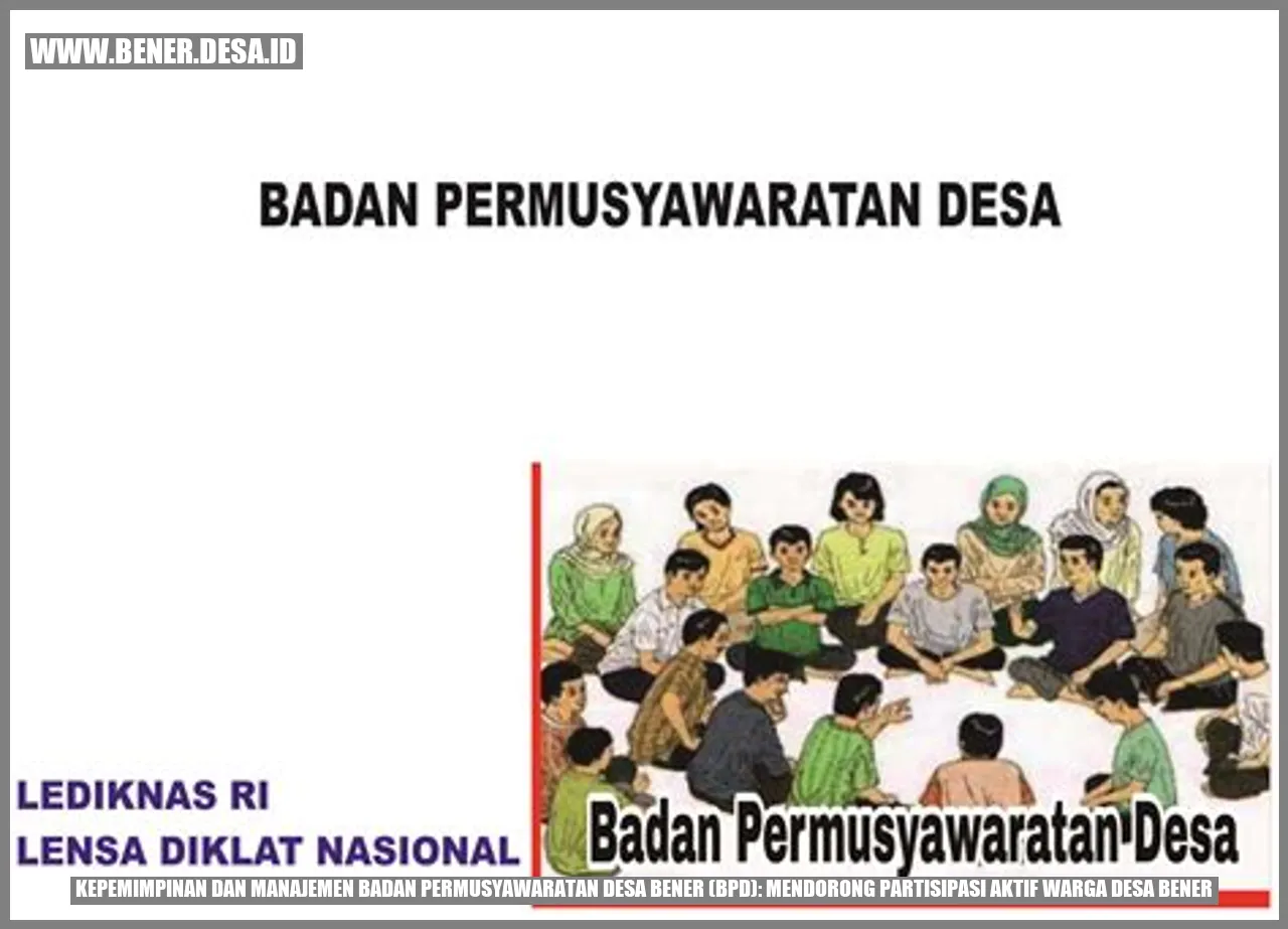 Gambar Kepemimpinan dan Manajemen Badan Permusyawaratan Desa Bener (BPD): Mendorong Partisipasi Aktif Warga Desa Bener