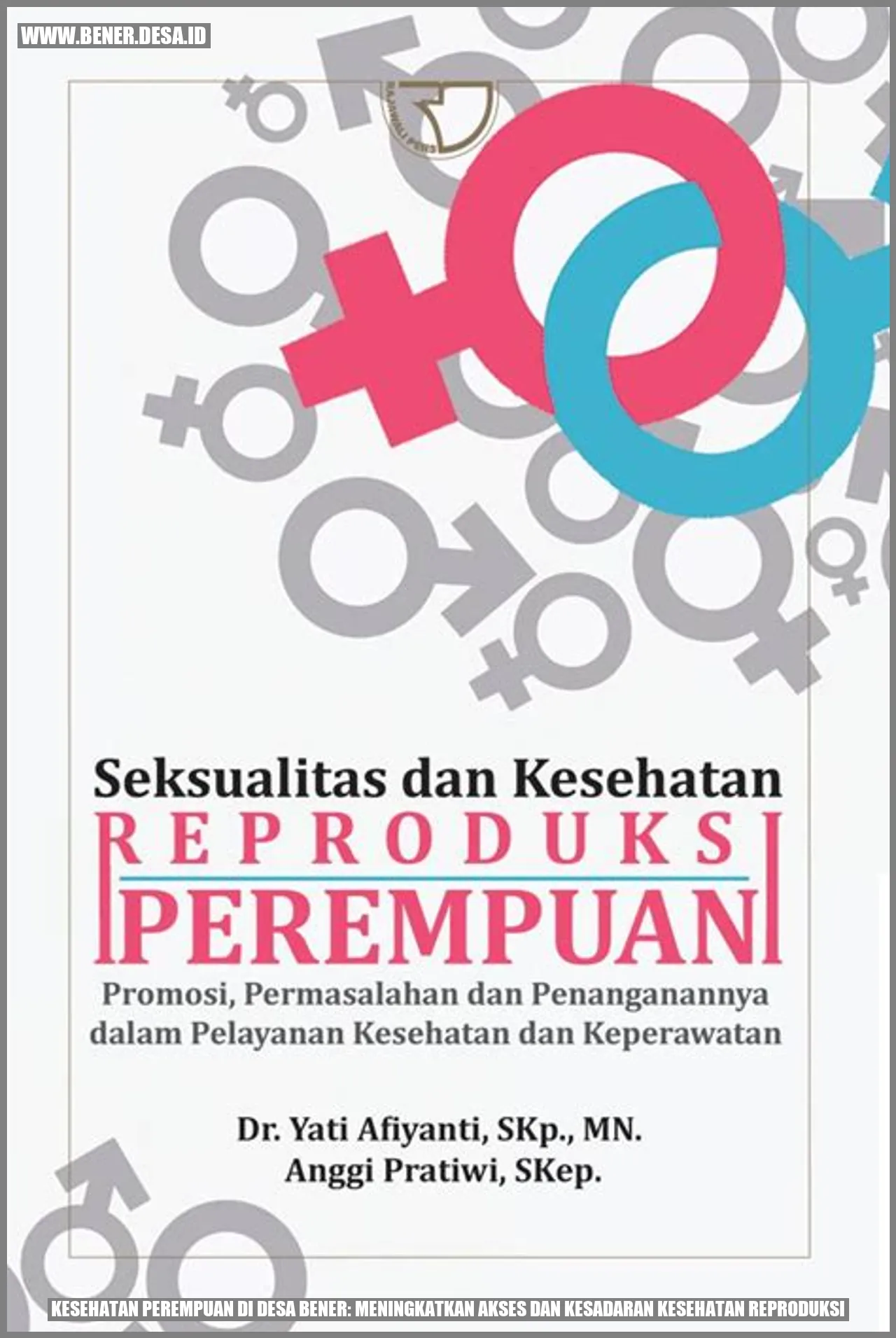 Kesehatan Perempuan di Desa Bener: Meningkatkan Akses dan Kesadaran Kesehatan Reproduksi