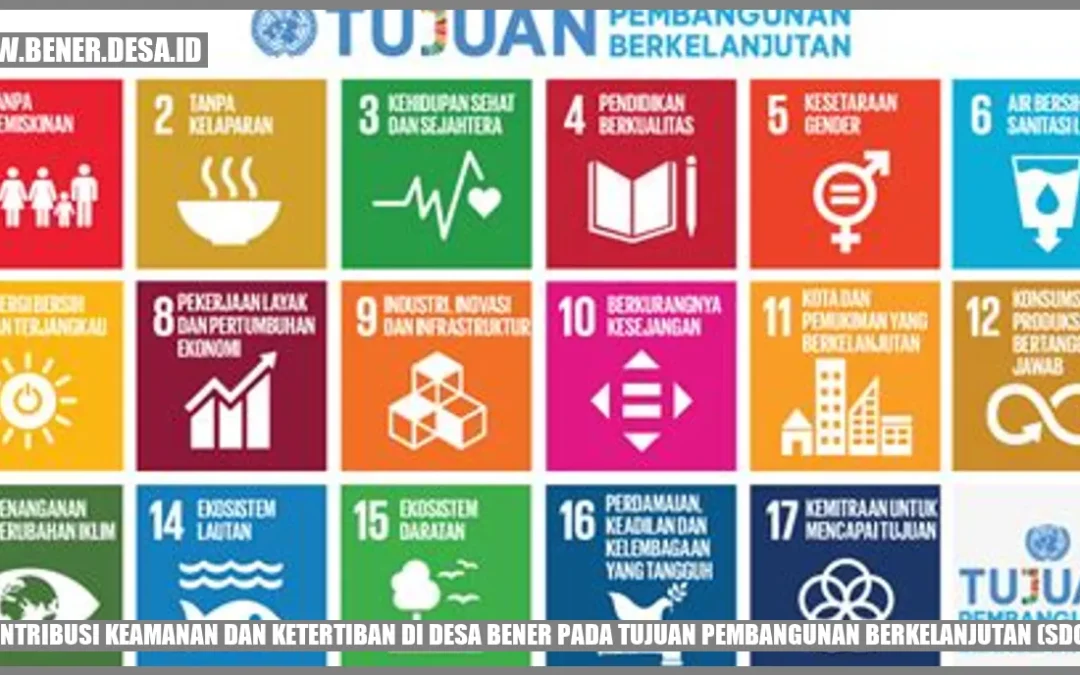 Kontribusi Keamanan dan Ketertiban di Desa Bener pada Tujuan Pembangunan Berkelanjutan (SDGs)