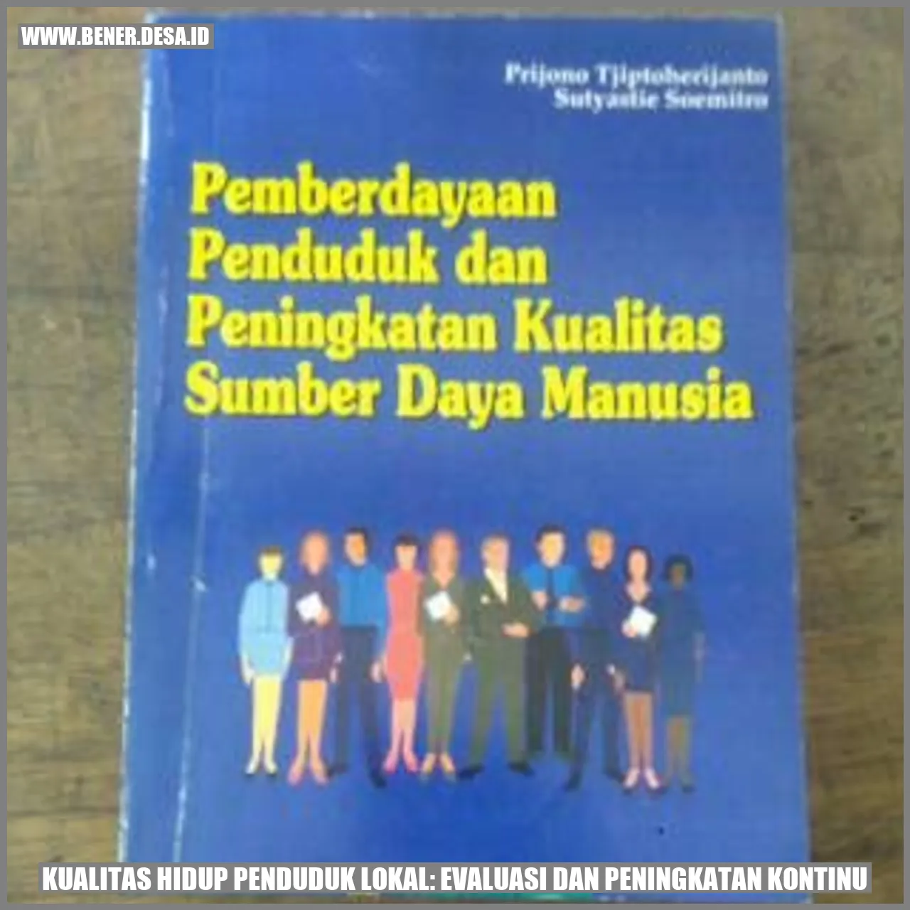 Kualitas Hidup Penduduk Lokal: Evaluasi dan Peningkatan Kontinu