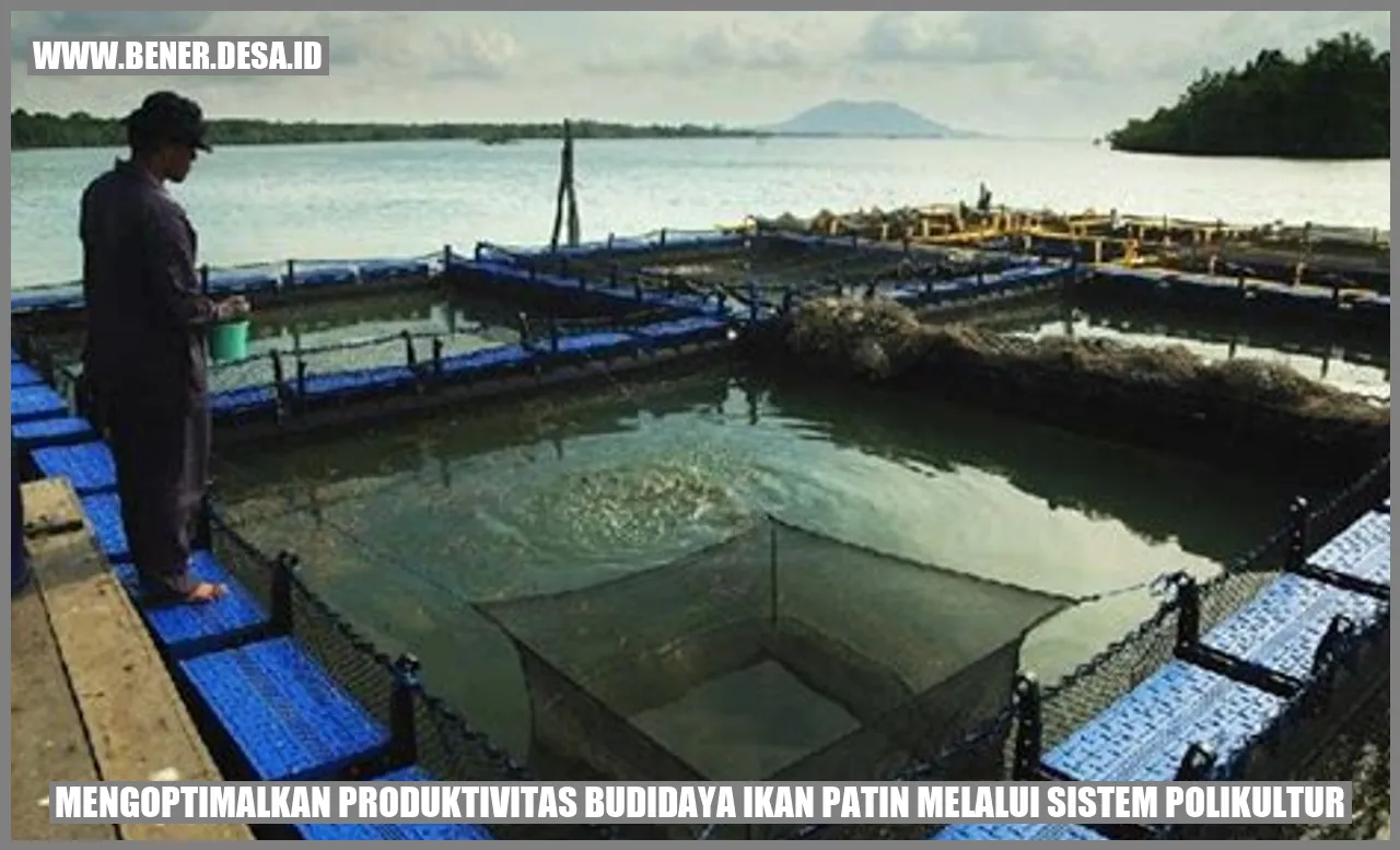 Mengoptimalkan Produktivitas Budidaya Ikan Patin melalui Sistem Polikultur