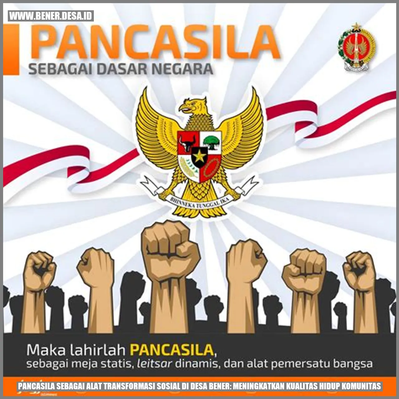 Pancasila sebagai Alat Transformasi Sosial di Desa Bener: Meningkatkan Kualitas Hidup Komunitas