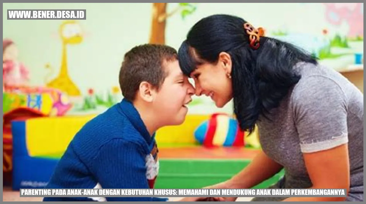 Parenting pada Anak-anak dengan Kebutuhan Khusus: Memahami dan Mendukung Anak dalam Perkembangannya