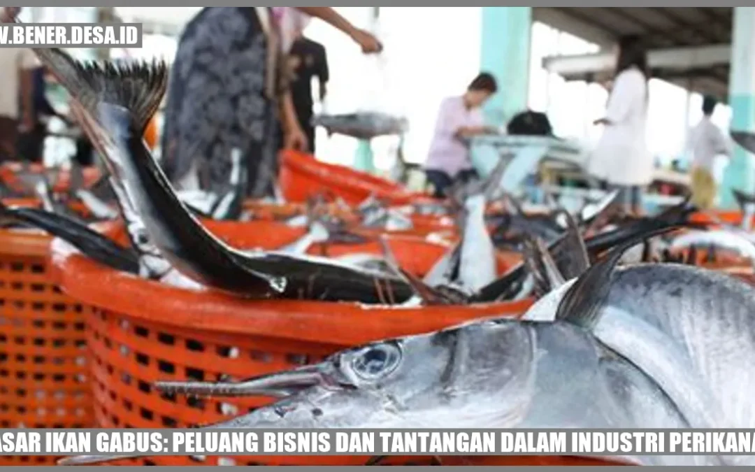 Rahasia Sukses Pasar Ikan Gabus: Bisnis Terpanas di Industri Perikanan!