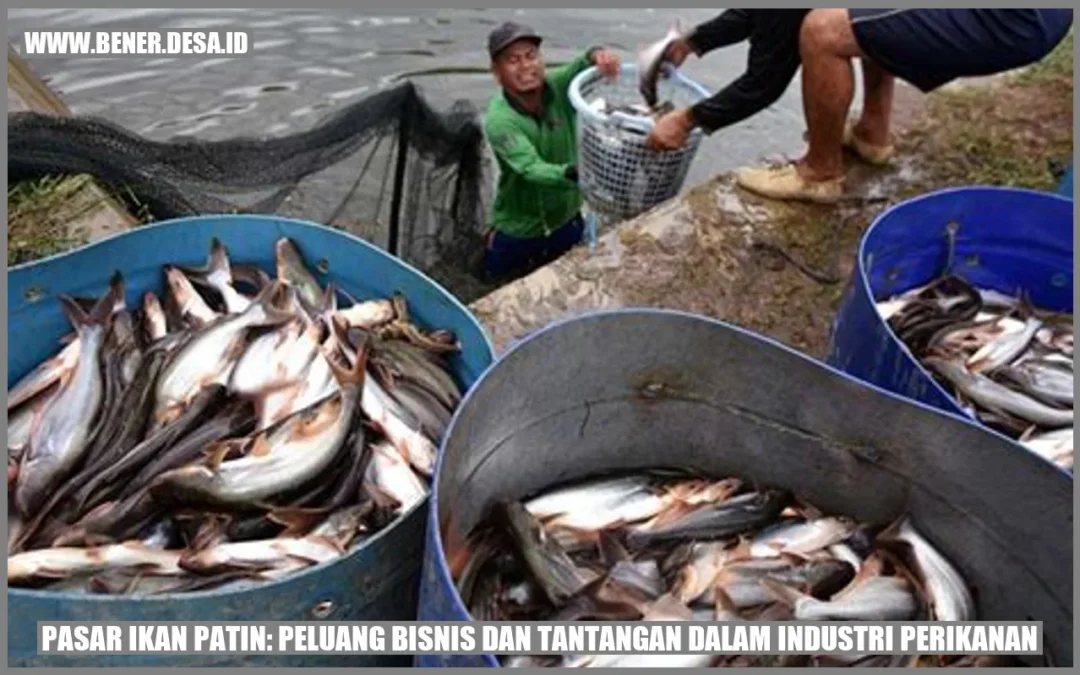 Pasar Ikan Patin: Peluang Bisnis dan Tantangan dalam Industri Perikanan