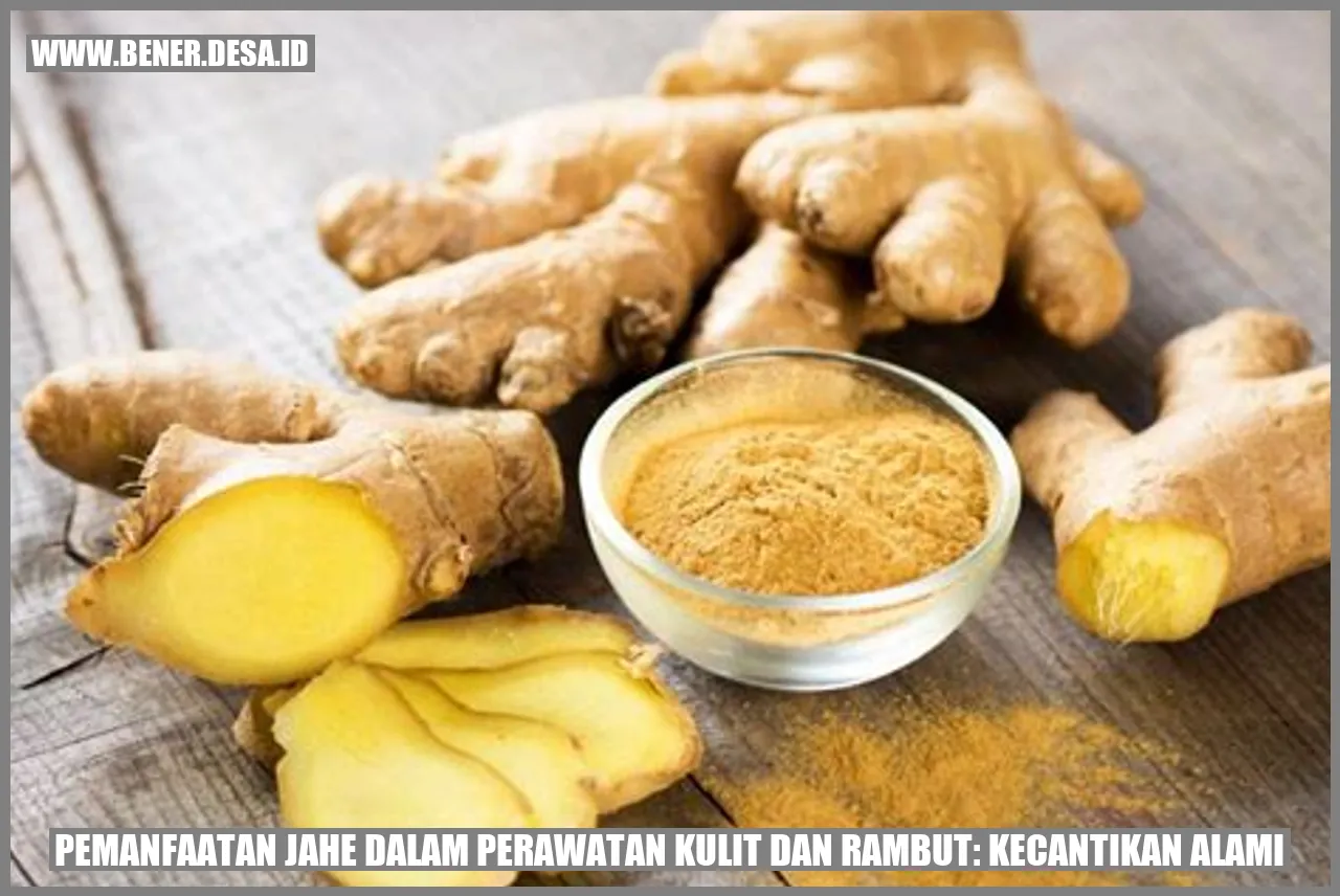 Pemanfaatan Jahe dalam Perawatan Kulit dan Rambut: Kecantikan Alami