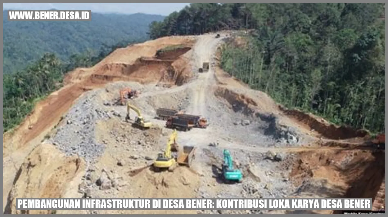 Pembangunan Infrastruktur di Desa Bener