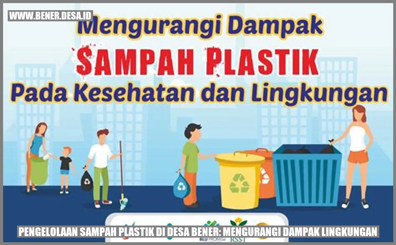 Pengelolaan Sampah Plastik Di Desa Bener: Mengurangi Dampak Lingkungan ...