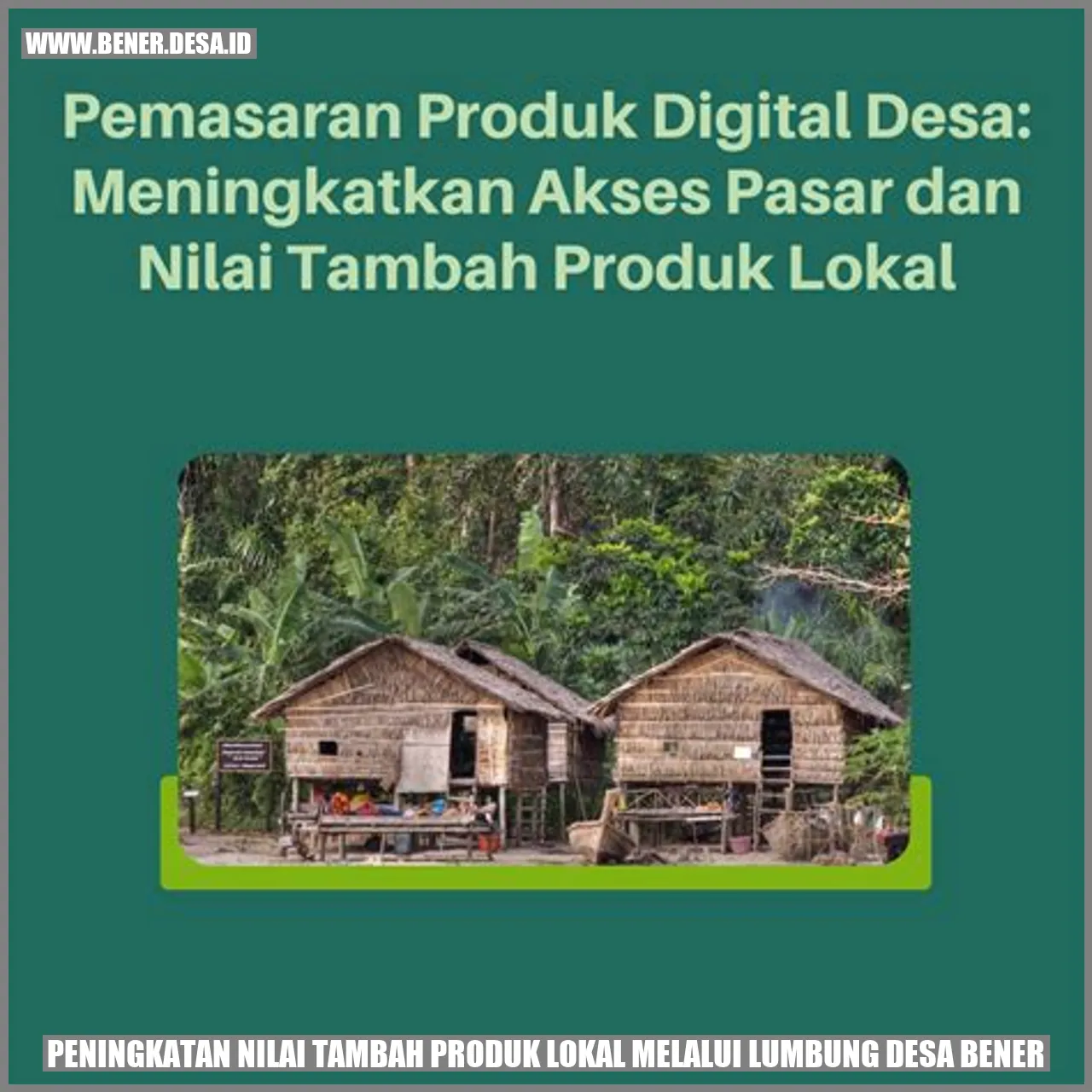 Peningkatan Nilai Tambah Produk Lokal melalui Lumbung Desa Bener