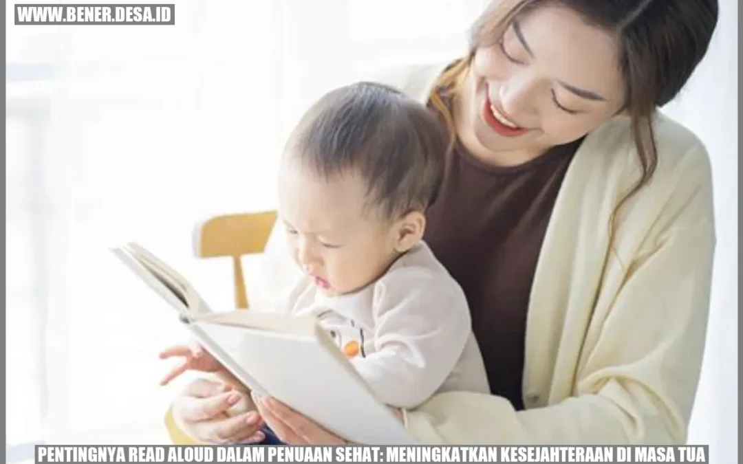 Pentingnya Read Aloud dalam Penuaan Sehat: Meningkatkan Kesejahteraan di Masa Tua