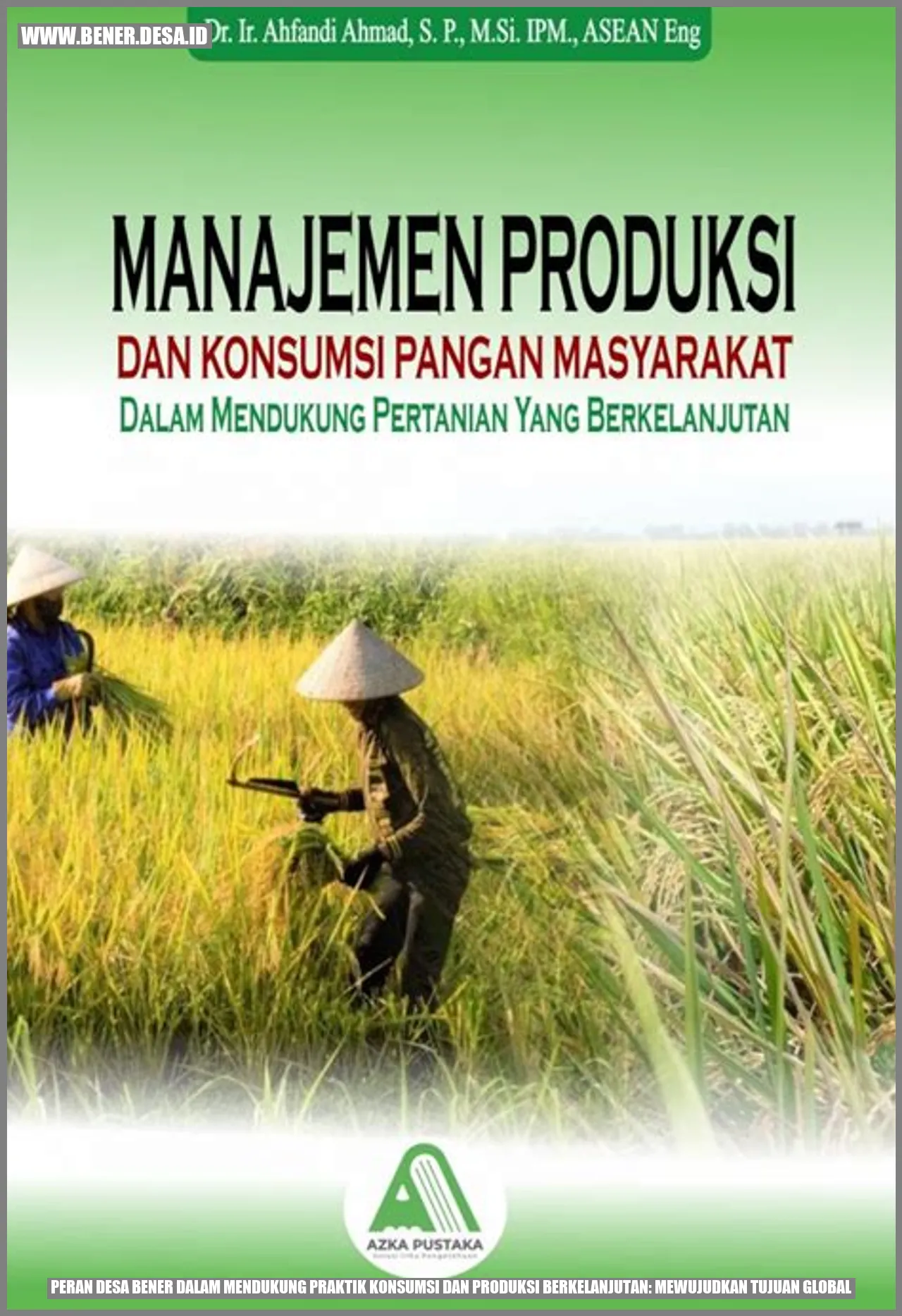 Peran Desa Bener dalam Mendukung Praktik Konsumsi dan Produksi Berkelanjutan: Mewujudkan Tujuan Global