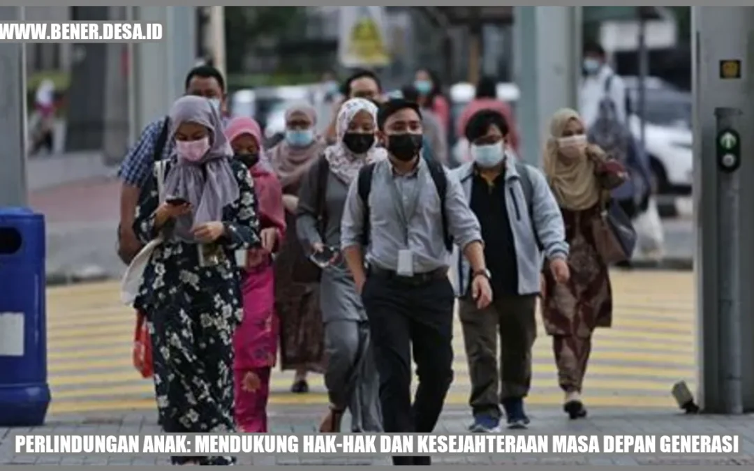 Perlindungan Anak: Mendukung Hak-hak dan Kesejahteraan Masa Depan Generasi