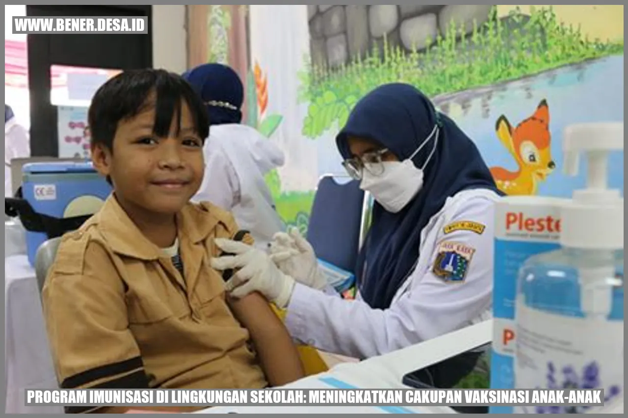 Program Imunisasi di Lingkungan Sekolah: Meningkatkan Cakupan Vaksinasi Anak-anak